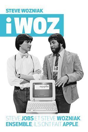 iWoz : la biographie de Steve Wozniak, le 2e fondateur d'Apple #2