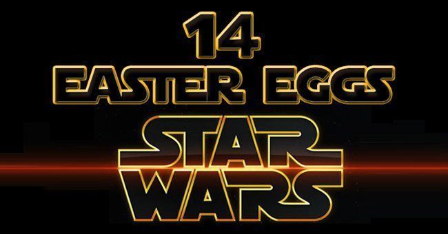 14 Easter Eggs Star Wars que vous ne connaissiez pas