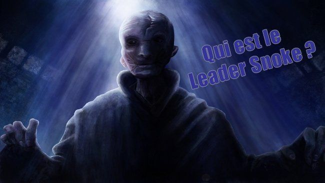 Star wars : qui est leader snoke ?