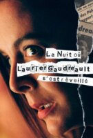 Fiche du film La Nuit où Laurier Gaudreault s'est réveillé