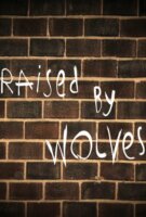 Fiche du film Raised by Wolves